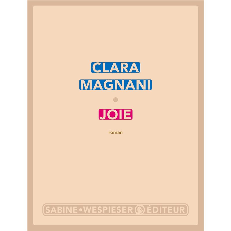 Joie Auteur(s): MAGNANI Clara Joie Auteur(s): MAGNANI Clara