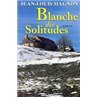 Blanche des solitudes Auteur(s): MAGNON Jean-Louis