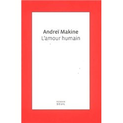 Amour humain l' Auteur(s): MAKINE Andrei