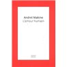 Amour humain l' Auteur(s): MAKINE Andrei