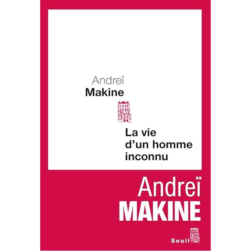 Vie d'un homme inconnu la Auteur(s): MAKINE Andrei Vie d'un homme inconnu la Auteur(s): MAKINE Andrei