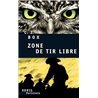 ZONE DE TIR LIBRE Auteur(s): BOX C.J.