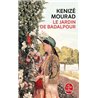 JARDIN DE BADALPOUR LE T.2 Auteur(s): MOURAD Kenize