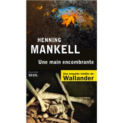 Main encombrante une Auteur(s): MANKELL Henning