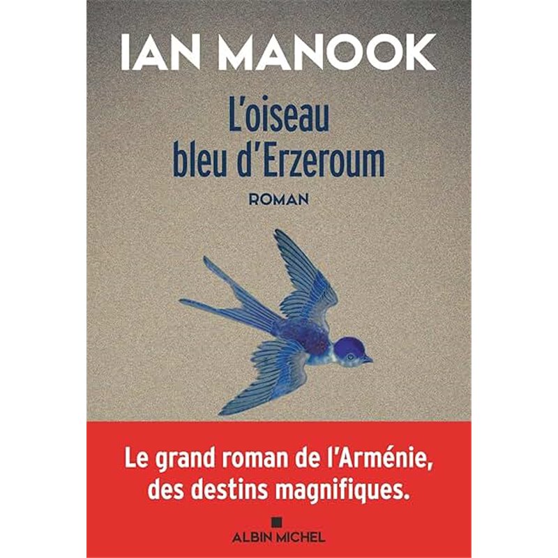 Oiseau bleu d'Erzeroum l' T.1 Auteur(s): MANOOK Ian Oiseau bleu d'Erzeroum l' T.1 Auteur(s): MANOOK Ian