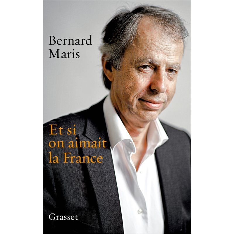 Et si on aimait la France Auteur(s): MARIS Bernard Et si on aimait la France Auteur(s): MARIS Bernard
