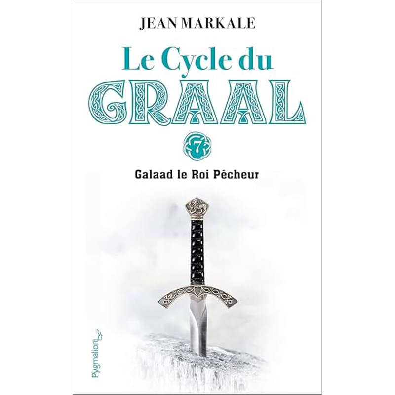 Galaad et le roi pêcheur T.7 Auteur(s): MARKALE Jean Galaad et le roi pêcheur T.7 Auteur(s): MARKALE Jean