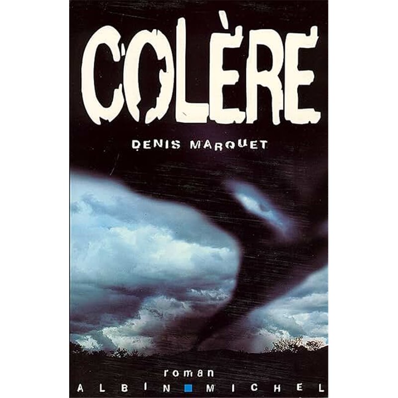 Colère Auteur(s): MARQUET Denis Colère Auteur(s): MARQUET Denis