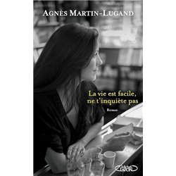 Vie est facile ne t'inquiÃ¨te pas la T.2 Auteur(s): MARTIN-LUGAND Agnes