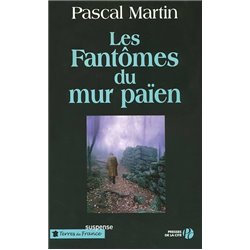 FantÃ´mes du mur paÃ¯en les Auteur(s): MARTIN Pascal