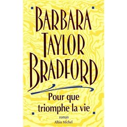 POUR QUE TRIOMPHE LA VIE Auteur(s): BRADFORD Barbara Taylor