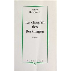 CHAGRIN DES RESSLINGEN LE Auteur(s): BRAGANCE Anne