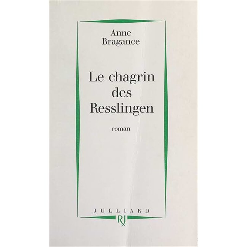 CHAGRIN DES RESSLINGEN LE Auteur(s): BRAGANCE Anne