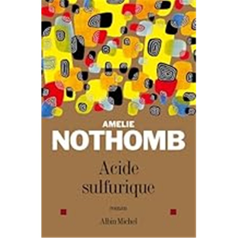 ACIDE SULFURIQUE Auteur(s): NOTHOMB Amelie
