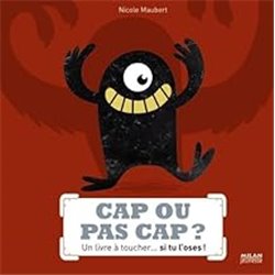 Cap ou pas cap ? Auteur(s): MAUBERT Nicole