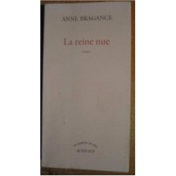 REINE NUE LA Auteur(s): BRAGANCE Anne