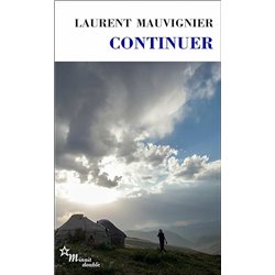 Continuer Auteur(s): MAUVIGNIER Laurent