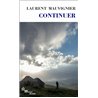 Continuer Auteur(s): MAUVIGNIER Laurent