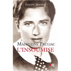 Madeleine Pauliac : l'insoumise Auteur(s): MAYNIAL Philippe