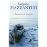 Mer le matin la Auteur(s): MAZZANTINI Margaret