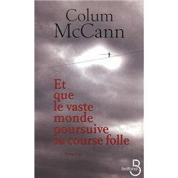 Et que le vaste monde poursuive sa course folle Auteur(s): McCANN Colum