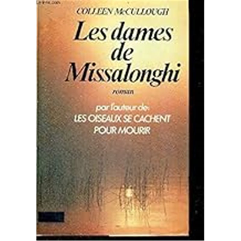 Dames de Missalonghi les Auteur(s): McCULLOUGH Colleen Dames de Missalonghi les Auteur(s): McCULLOUGH Colleen