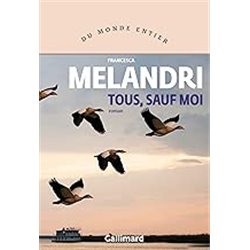Tous sauf moi Auteur(s): MELANDRI Francesca
