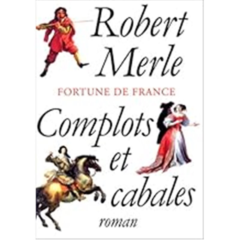 Complots et cabales T.12 Auteur(s): MERLE Robert Complots et cabales T.12 Auteur(s): MERLE Robert