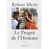 Propre de l'homme le Auteur(s): MERLE Robert