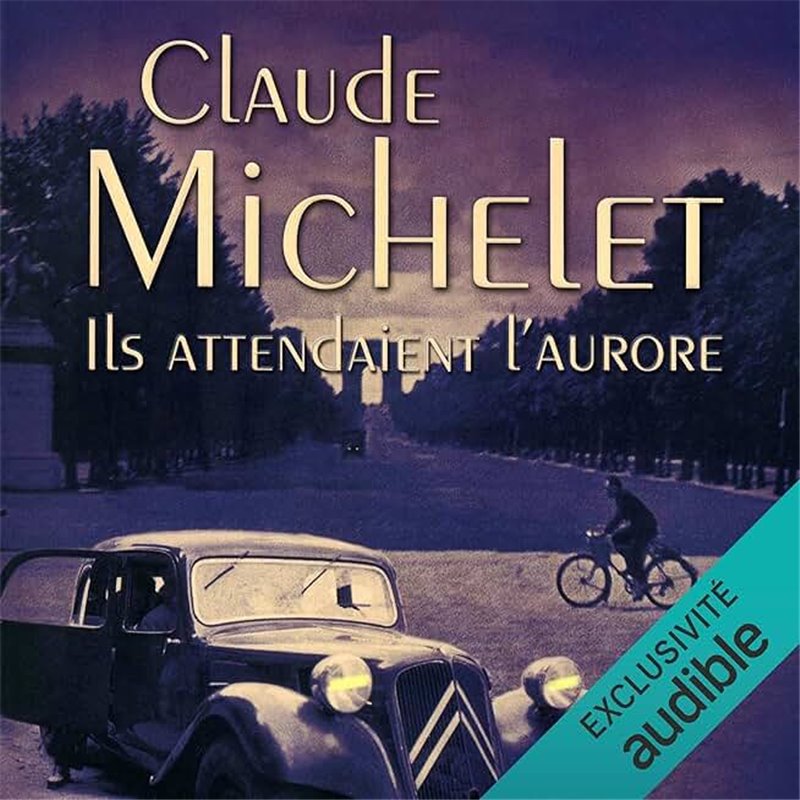 Ils attendaient l'aurore Auteur(s): MICHELET Claude Ils attendaient l'aurore Auteur(s): MICHELET Claude