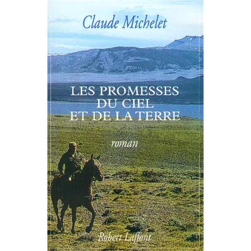 Promesses du ciel et de la terre les T.1 Auteur(s): MICHELET Claude Promesses du ciel et de la terre les T.1 Auteur(s): MICHELET Claude