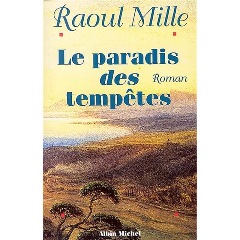 Paradis des tempêtes le T.1 Auteur(s): MILLE Raoul Paradis des tempêtes le T.1 Auteur(s): MILLE Raoul