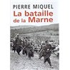 Bataille de la marne la Auteur(s): MIQUEL Pierre