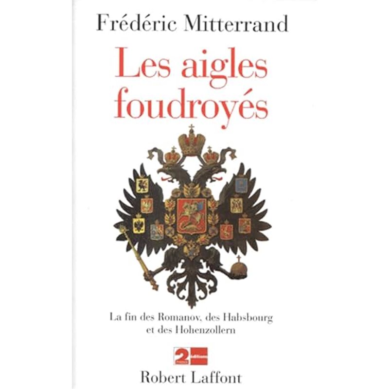 Aigles foudroyés les Auteur(s): MITTERRAND Frederic Aigles foudroyés les Auteur(s): MITTERRAND Frederic