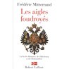 Aigles foudroyÃ©s les Auteur(s): MITTERRAND Frederic