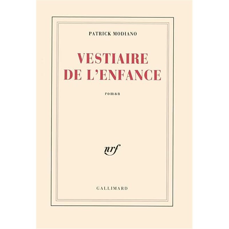 Vestiaire de l'enfance Auteur(s): MODIANO Patrck Vestiaire de l'enfance Auteur(s): MODIANO Patrck