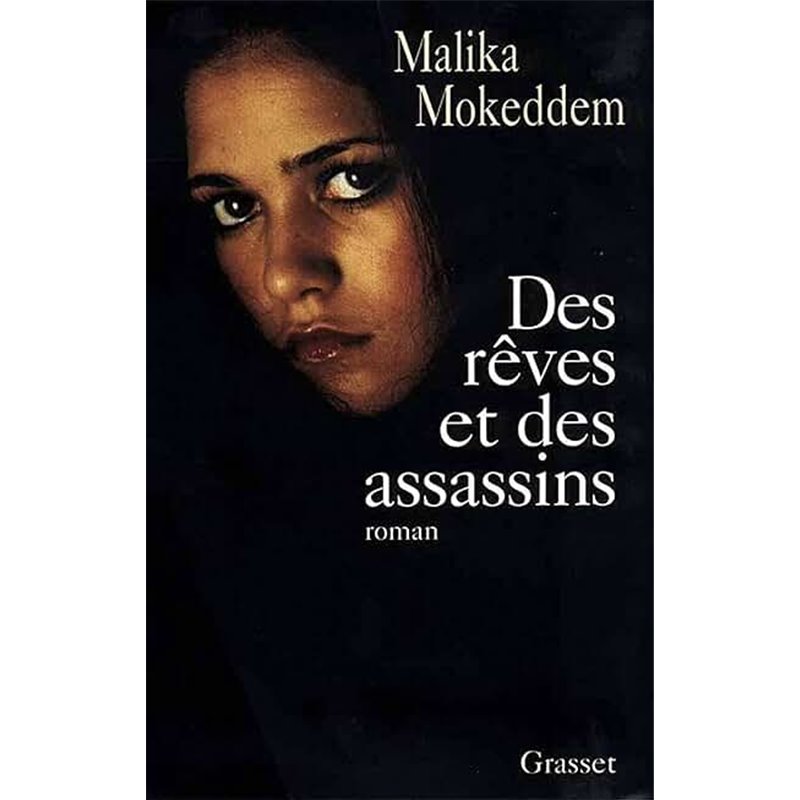 Des rêves et des assassins Auteur(s): MOKEDDEM Malika Des rêves et des assassins Auteur(s): MOKEDDEM Malika