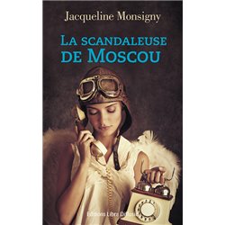 Scandaleuse de Moscou la Auteur(s): MONSIGNY Jacqueline de