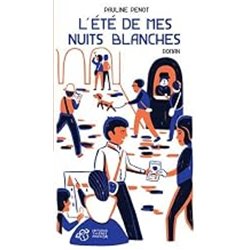 ETE DE MES NUITS BLANCHES L Auteur(s): PENOT Pauline