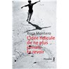 IdÃ©Ã© ridicule de ne plus jamais te revoir l' Auteur(s): MONTERO Rosa