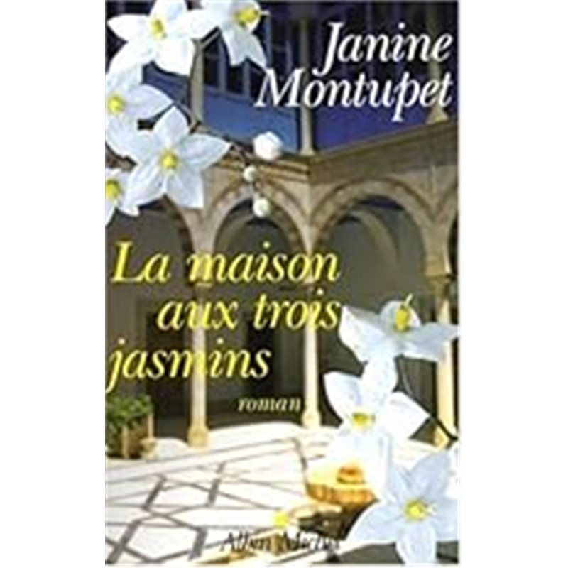 Maison aux trois jasmins la Auteur(s): MONTUPET Janine Maison aux trois jasmins la Auteur(s): MONTUPET Janine