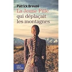 JEUNE FILLE QUI DEPLACAIT LES MONTAGNES LA Auteur(s): BREUZE Patrick