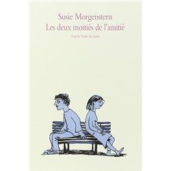 Deux moitiÃ©s de l'amitiÃ© les Auteur(s): MORGENSTERN Susie
