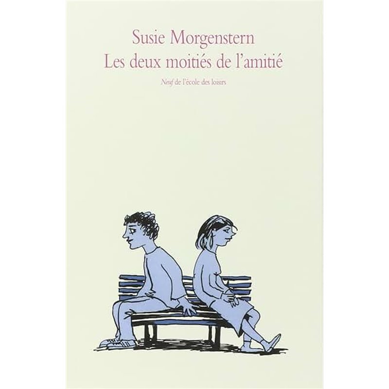 Deux moitiés de l'amitié les Auteur(s): MORGENSTERN Susie Deux moitiés de l'amitié les Auteur(s): MORGENSTERN Susie