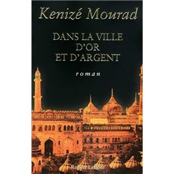 Dans la ville d'or et d'argent Auteur(s): MOURAD Kenize
