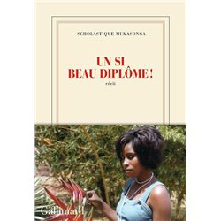 Si beau diplÃ´me ! Un Auteur(s): MUKASONGA Scholastique