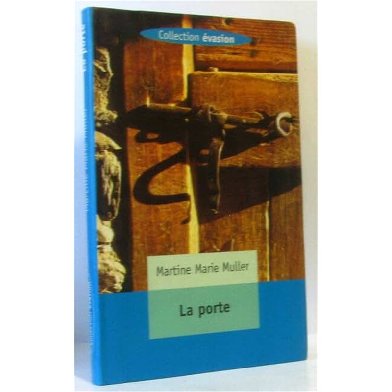 Porte la Auteur(s): MULLER Martine Marie Porte la Auteur(s): MULLER Martine Marie