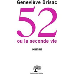 52 OU LA SECONDE VIE Auteur(s): BRISAC Genevieve