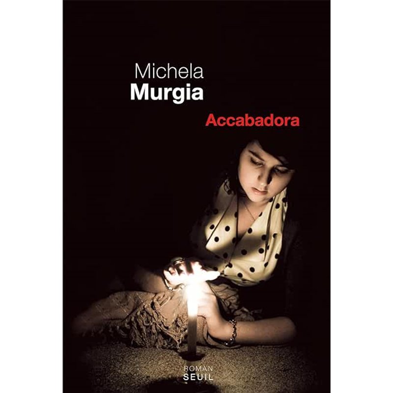 Accabadora Auteur(s): MURGIA Michela Accabadora Auteur(s): MURGIA Michela