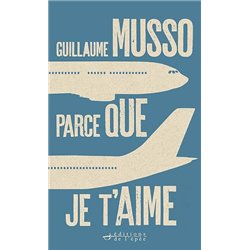 Parce que je t'aime Auteur(s): MUSSO Guillaume